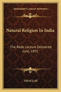 Natural Religion in India: The Rede Lecture Delivered June, 1891