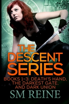 Paperback The Descent Series, Books 1-3: Death's Hand, The Darkest Gate, and Dark Union: An Urban Fantasy Omnibus Book