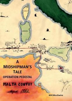 Paperback A Midshipman's Tale: Operation Pedestal, Malta Convoy August 1942 Book