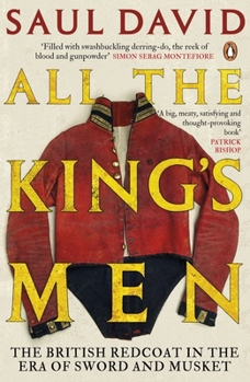 Paperback All the King's Men: The British Redcoat in the Era of Sword and Musket Book