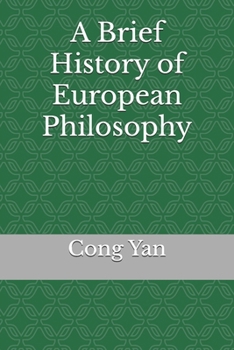 Paperback A Brief History of European Philosophy: Key Thinkers and Ideas through the Ages Book
