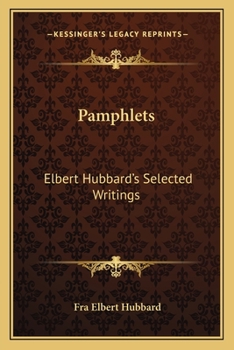 Paperback Pamphlets: Elbert Hubbard's Selected Writings: V1 Book
