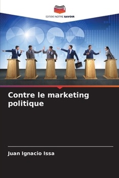Contre le marketing politique (French Edition)