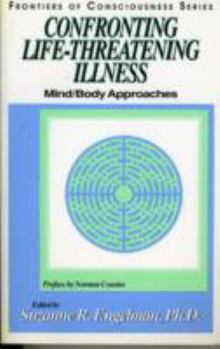 Paperback Confronting Life-Threatening Illness: Mind-Body Approaches (Frontiers of Consciousness) Book