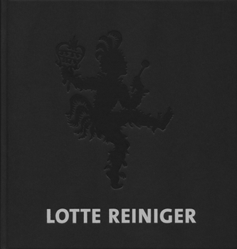 Hardcover Lotte Reiniger: Born with Enchanting Hands: Three Silhouette Sequels Book