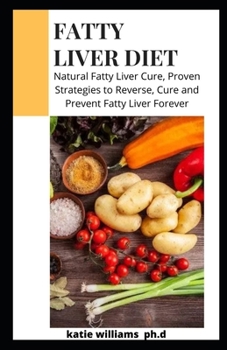 Paperback Fatty Liver Diet: Guide And Healthy Recipes To Help Lose Weight And Reverse Fatty Liver Book