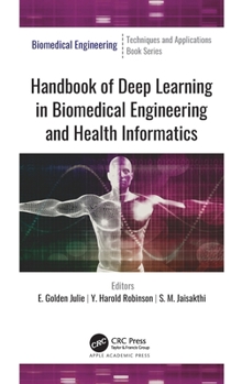 Hardcover Handbook of Deep Learning in Biomedical Engineering and Health Informatics Book
