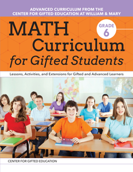 Paperback Math Curriculum for Gifted Students: Lessons, Activities, and Extensions for Gifted and Advanced Learners: Grade 6 Book