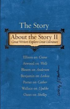 Paperback The Story about the Story II: Great Writers Explore Great Literature Book