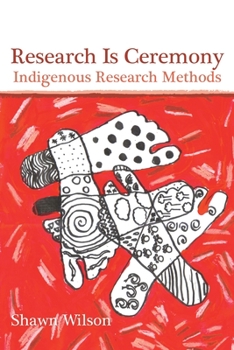 Paperback Research Is Ceremony: Indigenous Research Methods Book