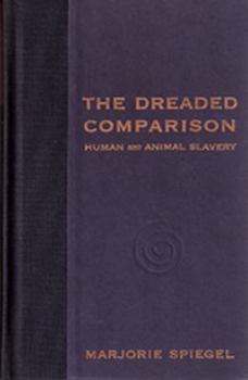 Hardcover The Dreaded Comparison: Human and Animal Slavery Book