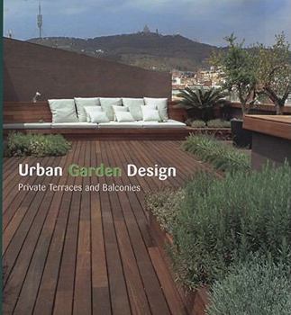 Hardcover Urban Garden Design: Private Terraces and Balconies Book