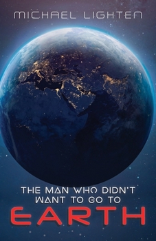 The Man Who Didn't Want To Go To Earth