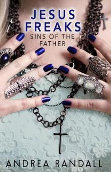 Sins of the Father - Book #1 of the Jesus Freaks