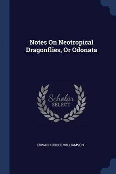 Paperback Notes On Neotropical Dragonflies, Or Odonata Book