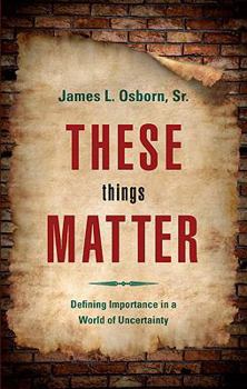 Paperback These Things Matter: Defining Importance in a World of Uncertainty Book
