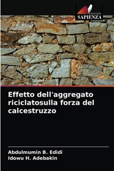 Paperback Effetto dell'aggregato riciclatosulla forza del calcestruzzo [Italian] Book