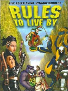 Paperback Rules to Live by: A Live Action Roleplaying Conflict Resolution System Book