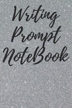 Paperback Writing Prompt Notebook: Get Writing Inspiration, Ideas and Words, with 100 Prompting Words, Ideal for Quick Idea Generation - Alt Mountains Th Book