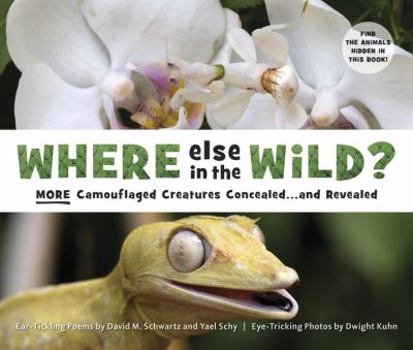Hardcover Where Else in the Wild?: More Camouflaged Creatures Concealed and Revealed Book