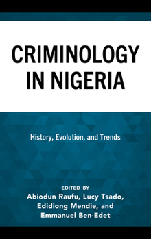 Hardcover Criminology in Nigeria: History, Evolution, and Trends Book