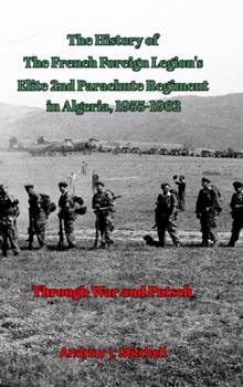 The French Foreign Legion's Elite 2nd Parachute Regiment in Algeria, 1955-1962