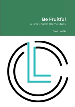 Paperback Be Fruitful: A Link Church Theme Study Book