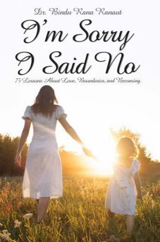 I'm Sorry I Said No A Mother's Love Explained: Lessons About Bond, Boundaries, and Becoming