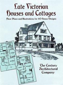 Paperback Late Victorian Houses and Cottages: Floor Plans and Illustrations for 40 House Designs Book