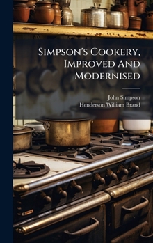 Hardcover Simpson's Cookery, Improved And Modernised [French] Book