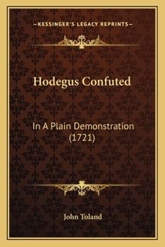 Paperback Hodegus Confuted: In A Plain Demonstration (1721) Book