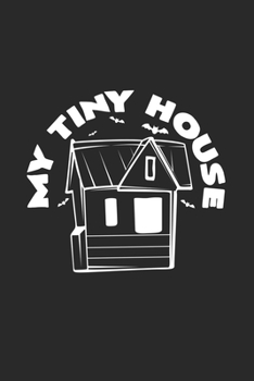My tiny house: 6x9 Tiny House | lined | ruled paper | notebook | notes
