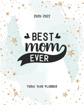 Paperback Best Mom Ever: Three Year Planner Agenda Schedule Organiser 36 Months Federal Holidays (2020-2024) Goal Year Appointment Notes To Do Book