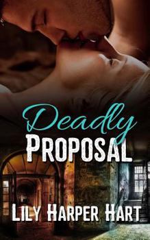 Deadly Proposal - Book #4 of the Hardy Brothers Security