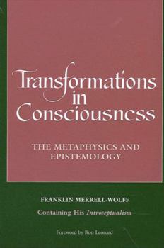 Hardcover Transformations in Consciousness: The Metaphysics and Epistemology Book