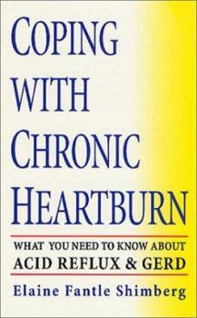 Mass Market Paperback Coping with Chronic Heartburn: What You Need to Know about Acid Reflux and Gerd Book