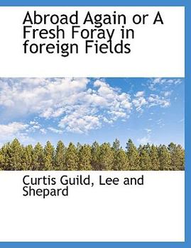Abroad Again or a Fresh Foray in Foreign Fields