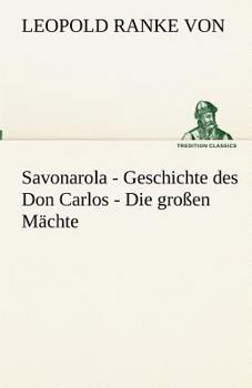 Paperback Savonarola - Geschichte des Don Carlos - Die großen Mächte [German] Book