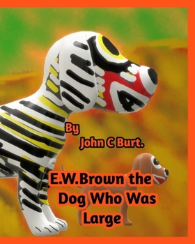 Paperback E .W. Brown the Dog Who Was Large. Book