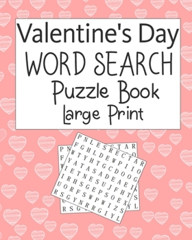 Paperback Valentine's Day Word Search Puzzle Book Large Print: Valentine's Day Themed Word Search Puzzles - Valentine's Day Word Search Book For Adults Large Pr [Large Print] Book