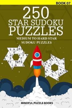 Paperback 250 Star Sudoku Puzzles: Medium to Hard Star Sudoku Puzzles Book