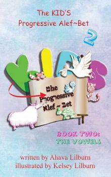 Hardcover The KID'S Progressive Alef Bet: Book Two: The Vowels Book