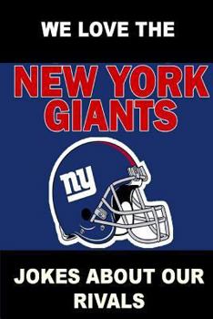 Paperback We Love the New York Giants - Jokes About Our Rivals Book
