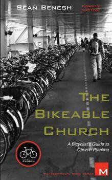 Paperback The Bikeable Church: A Bicyclist's Guide to Church Planting Book