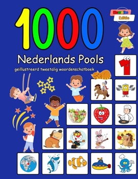 1000 Nederlands Pools geïllustreerd tweetalig woordenschatboek: Kleurrijke editie (Dutch Edition)