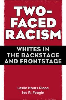 Paperback Two-Faced Racism: Whites in the Backstage and Frontstage Book