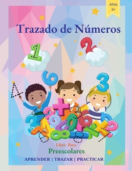 Paperback Trazado de N?meros Libro Para Preescolares: Cuaderno de pr?ctica de trazado de n?meros para preescolar, jard?n de infancia y ni?os de 3 a 5 a?os, libr [Spanish] Book