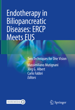 Hardcover Endotherapy in Biliopancreatic Diseases: Ercp Meets Eus: Two Techniques for One Vision Book