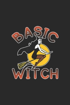 Paperback Basic Witch: Sexy Halloweens For Women Basic Witch Journal/Notebook Blank Lined Ruled 6x9 100 Pages Book