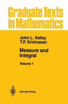 Measure and Integral: Volume 1 - Book #116 of the Graduate Texts in Mathematics